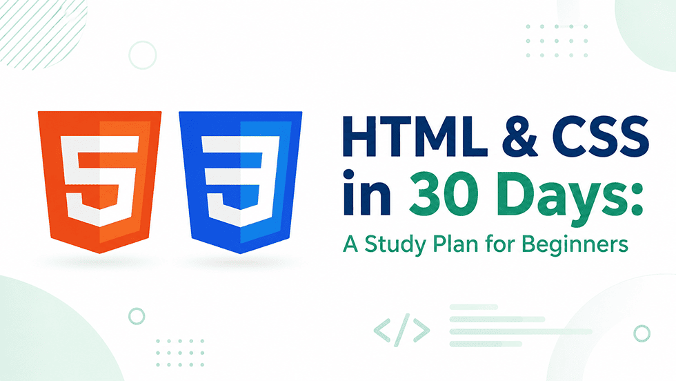 HTML & CSS in 30 Days: A Study Plan for Beginners